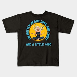 Blond I'm mostly Peace Love and Light and a little Hood Kids T-Shirt